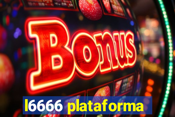 l6666 plataforma